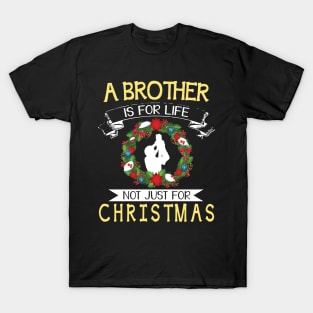 As Brother Is For Life Not Just For Christmas Merry Xmas Day T-Shirt